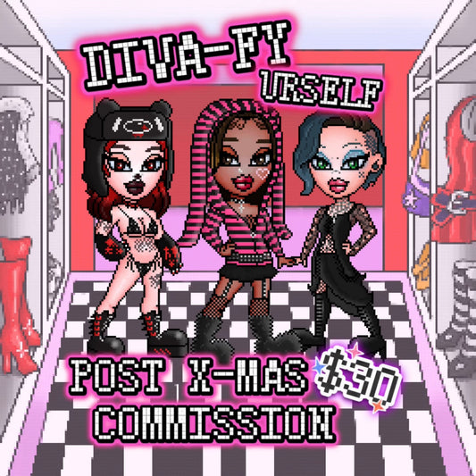 DIVA-FY URSELF *POST X-MAS* COMMISSION